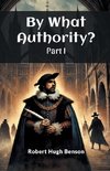 By What Authority? Part I