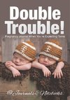 Double Trouble! Pregnancy Journal When You're Expecting Twins