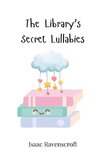 The Library's Secret Lullabies