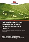 Utilisation d'extraits naturels de manioc (Manihot esculenta Crantz)