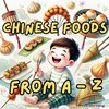 Chinese Foods from A to Z