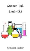Science Lab Limericks