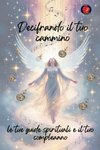 Decifrando il tuo cammino, le tue guide spirituali e il tuo compleanno