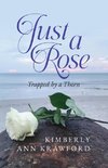 Just A Rose