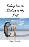 Fading Into the Shadows of My Past