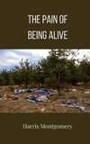 The Pain of Being Alive