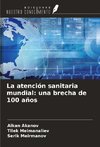 La atención sanitaria mundial: una brecha de 100 años