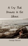 A Cry That Drowns in the Silence