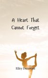 A Heart That Cannot Forget