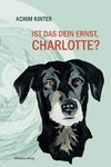 Ist das dein Ernst, Charlotte?