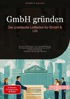 GmbH gründen: Der praktische Leitfaden für GmbH & UG