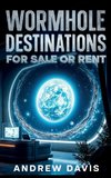 Wormhole Destinations For Sale or Rent