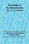 The Pulpit Of The Reformation, Nos. 1, 2, 3 and 4