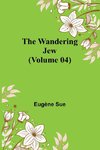 The Wandering Jew (Volume 04)