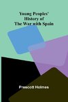 Young Peoples' History of the War with Spain