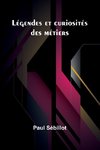 Légendes et curiosités des métiers