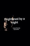 Frightened By A Night