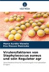 Virulenzfaktoren von Staphylococcus aureus und sein Regulator agr