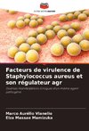 Facteurs de virulence de Staphylococcus aureus et son régulateur agr