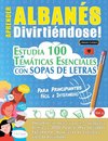 APRENDER ALBANÉS DIVIRTIÉNDOSE! - PARA PRINCIPIANTES