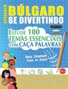 APRENDER BÚLGARO SE DIVERTINDO! - PARA CRIANÇAS