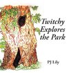 Twitchy Explores the Park