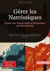 Gérer les Narcissiques: Guide pour Reconnaître et Démasquer les Narcissiques