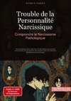 Trouble de la Personnalité Narcissique: Comprendre le Narcissisme Pathologique