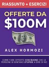 Offerte da $100M Riassunto e Manuale Degli Esercizi