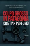 Colpo grosso in Patagonia