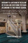 Removing the Confusion on the Ruling of Shaving and Shortening the Beard According to the Hanafi School
