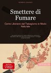 Smettere di Fumare: Come Liberarsi dal Tabagismo in Modo Naturale