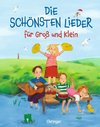 Die schönsten Lieder für Groß und Klein