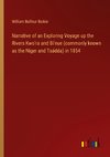 Narrative of an Exploring Voyage up the Rivers Kwo'ra and Bi'nue (commonly known as the Niger and Tsádda) in 1854