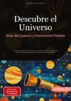 Descubre el Universo: Atlas del Espacio y Astronomía Práctica