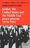 Jordan, the United States and the Middle East Peace Process, 1974 1991