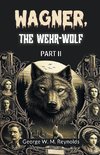 Wagner, the Wehr-Wolf PART II