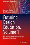 Futuring Design Education, Volume 1