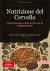Nutrizione del Cervello: Alimentazione e Stile di Vita per la Salute Mentale