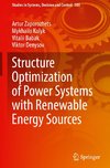 Structure Optimization of Power Systems with Renewable Energy Sources