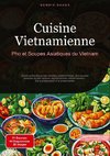 Cuisine Vietnamienne: Pho et Soupes Asiatiques du Vietnam