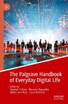 The Palgrave Handbook of Everyday Digital Life
