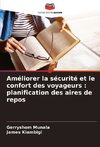 Améliorer la sécurité et le confort des voyageurs : planification des aires de repos