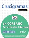 CRUCIGRAMAS EN COREANO PARA NIVELES INTERMEDIOS - ¡ASÍ DE FÁCIL! - VOL.1 - DELTA CLASSICS - UN CUADERNO DE SOPAS DE LETRAS CON 2000 PALABRAS ESCONDIDAS - UNA ACTIVIDAD DIVERTIDÍSIMA. ¡INCLUYE JUEGO EXTRA Y MÁS!