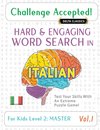 CHALLENGE ACCEPTED! - HARD AND ENGAGING WORD SEARCH IN ITALIAN FOR KIDS LEVEL 2
