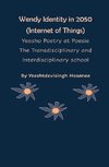 Wendy Identity in 2050 (Internet of Things), Yeesho Poetry et Poesie , The Transdisciplinary & Interdisciplinary school