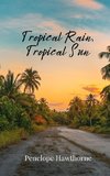 Tropical Rain, Tropical Sun