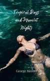 Tropical Days and Moonlit Nights