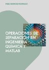 Operaciones de separación en ingeniería química y Matlab