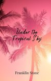 Under the Tropical Sky